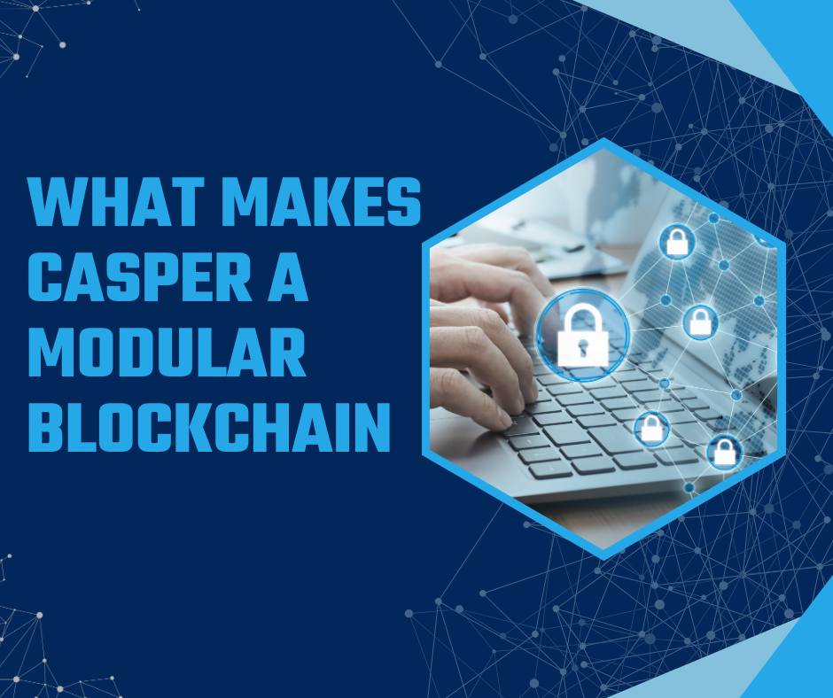 What makes Casper a modular blockchain