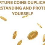 Fortune Coins Duplicate: Understanding and Protecting Yourself