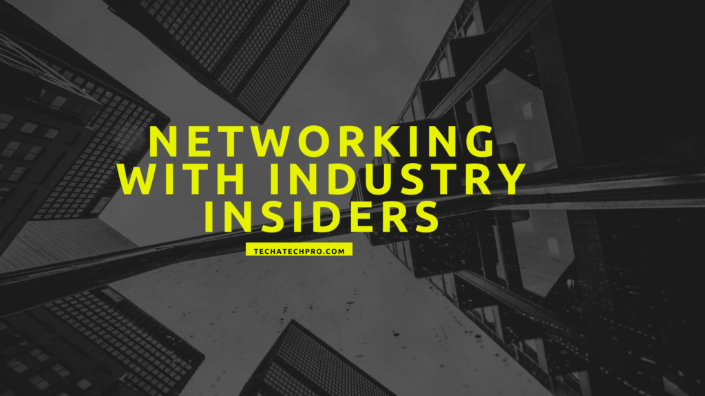 Networking with Industry Insiders