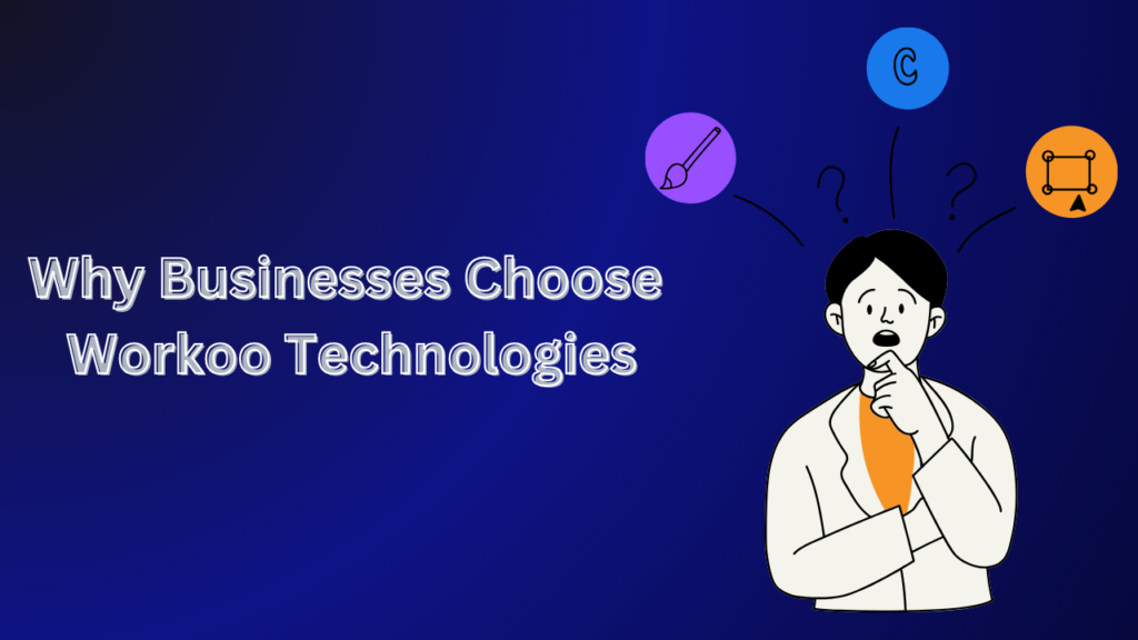 Why Businesses Choose Workoo Technologies.