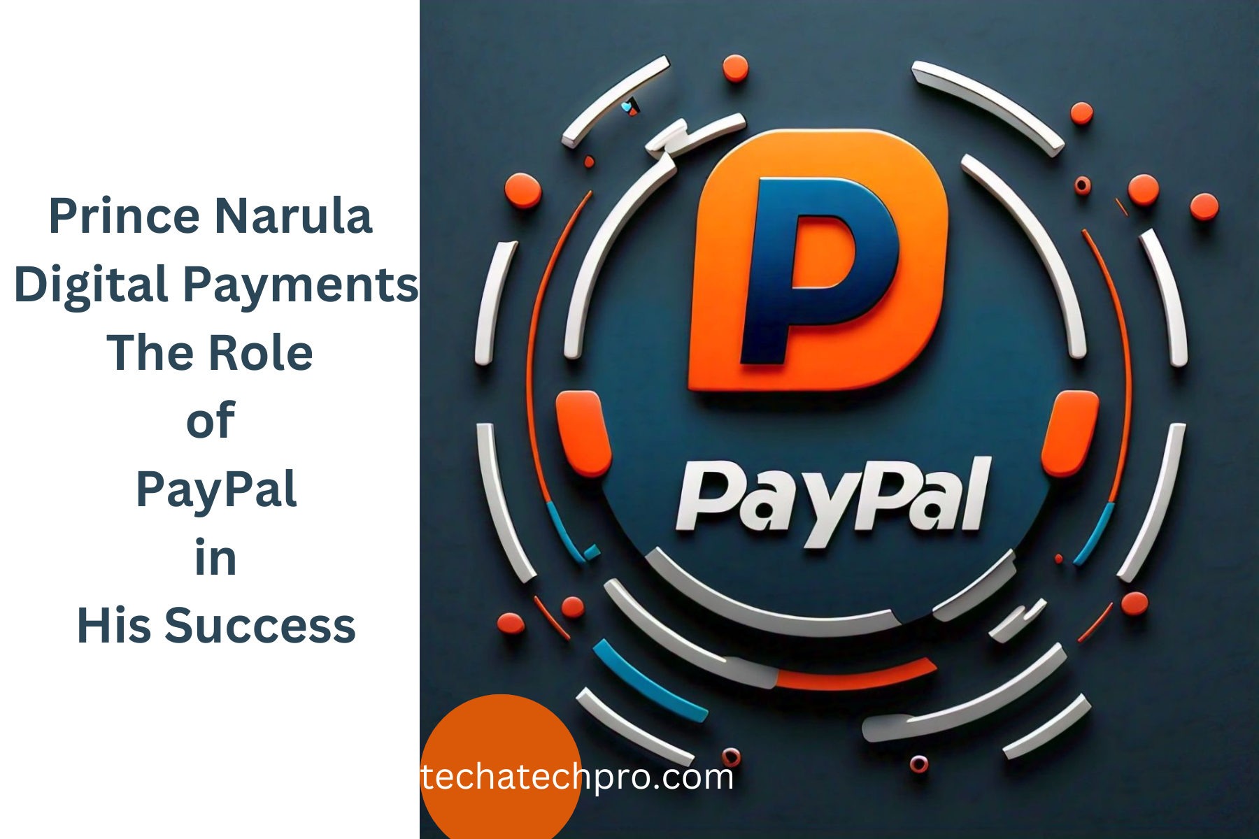 Prince Narula and Digital Payments: The Role of PayPal in His Success